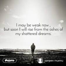 I May Be Weak Now But Soon I Will Rise From The English Quotes