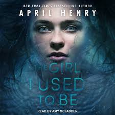 THE GIRL I USED TO BE by April Henry