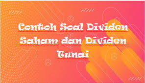We did not find results for: Contoh Soal Dividen Saham Dan Dividen Tunai Mas Raffi
