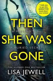 Her father anthony is a textile agent and her mother kay is a secretary. Then She Was Gone By Lisa Jewell Waterstones