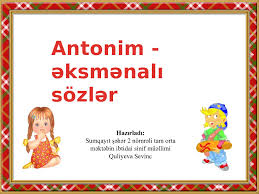 Sinonimləritəşkil edən sözlər eyni nitq hissəsinə aid olur. Calameo AntonimlÉ™r