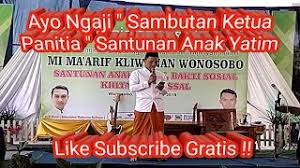 Dengan mencintai anak yatim, kita akan dapat kemuliaan hidup di dunia dan akhirat. Ayo Ngaji Pidato Sambutan Ketua Panitia Santunan Anak Yatim Youtube
