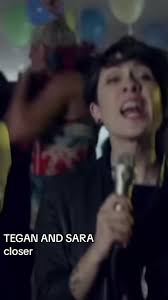 Closer Tegan and Sara