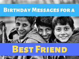 What to say to your best friend to make them smile? A Unique Collection Of Happy Birthday Wishes To A Best Friend Holidappy