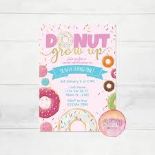 Donut party supplies printable bundle $ 20.00. Donut Invitation Donut Grow Up Donut Party Invitation Donut Grow Up Invitation Donut Birthday Invitation Doughnut Invitation By Aster Bloom Designs Catch My Party