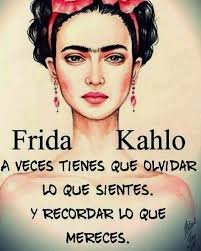 Motivation Quotes Love Yourself Selflove Youdeservebetter Temereceslomejor Dejatellevar Frida Quotes Frida Kahlo Quotes Beautiful Quotes