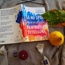 Spera asta din tot sufletul ,pentu c ea l iubea i tia c iubiea pe care o simea pentru el era penrtu totdeauna. SÄƒ Nu Spui NiciodatÄƒ Pentru Totdeauna Jennifer L Armentrout Recenzie Epica Anca È™i CÄƒrÈ›ile