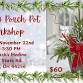 Holiday Porch Pot Workshop event image