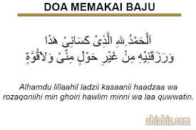 Cara penyampaian yang santai dan mudah diinggati. Doa Memakai Baju Dan Melepas Baju Atau Pakaian Abiabiz