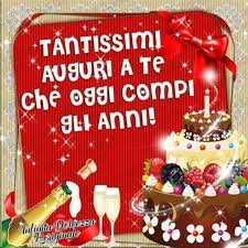 Tantissimi Auguri A Te 2 Buongiornoate It Auguri Di Buon Compleanno Buon Compleanno Compleanno