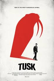 Tusk is a disastrous film that bears nothing worth while for the duration of the entire film. Tusk 2014 Movie Posters New Poster Tusk