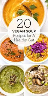 20 Vegan Soup Recipes For A Healthy Gut Simply Quinoa Vegan Soup Recipes Soup Recipes Slow Cooker Soup