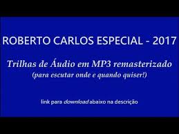 0 ratings0% found this document useful (0 votes). 2017 Roberto Carlos Especial Audio Mp3 Download Youtube