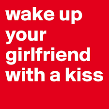 When i woke up in the middle of the night crying and feeling lonely, with no one around me to give me good advise. Wake Up Your Girlfriend With A Kiss Post By Mirobi On Boldomatic