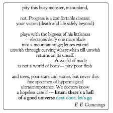 Pity This Monster Manunkind Ee Cummings You Are Awesome Words Quotes