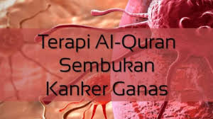 Al quran merupakan sebuah petunjuk, penolong dan obat dari segala marabahaya. Putus Asa Kanker Ganas Tak Sembuh Sembuh Subhanallah Terapi Al Quran Jawabannya Sriwijaya Post