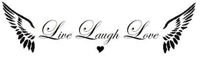 A worthy way to live! Live Laugh Love Tattoo By Psychopath94 On Deviantart