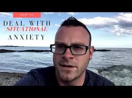How to Deal with Situational Anxiety