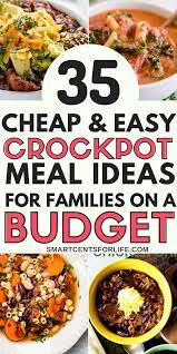 35 Cheap And Easy Crock Pot Meals Your Family Will Love Easy Crockpot Dinners Crockpot Recipes Easy Easy Crockpot