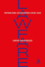 Lawfare significaría entonces la utilización de la ley y de los procedimientos jurídicos como arma de guerra: Amazon Com Lawfare Uma Introducao Portuguese Edition Ebook Martins Cristiano Zanin Martins Valeska Teixeira Zanin Valim Rafael Kindle Store