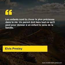 Pourtant l'observation des modèles familiaux dans le en france, la famille constitue un élément essentiel de la vie en société. Les Enfants Sont La Chose La Plus Precieuse Dans La Vie Un Elvis Presley