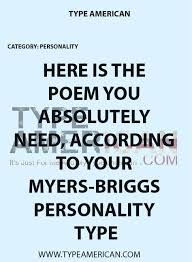 Here Is The Poem You Absolutely Need According To Your Myers Briggs Personality Type Istj Isfj Myers Briggs Personality Types Personality Types Personality