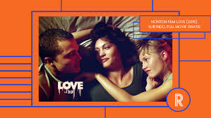 Subtitle indonesia sudah disediakan dengan klik download subtitle indonesia. Nonton Film Love 2015 Sub Indo Full Movie Gratis Rentetan