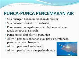 Ini bermaksud bumi mempunyai lebih banyak air daripada daratan. Persembahan Multimedia Pencemaran Air Sebelum