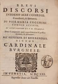 Cecchini Pier Maria : Brevi discorsi intorno alle comedie, comedianti et  spettatori. Dove si comprende quali rappresentazioni si possino ascoltare  et permettere.