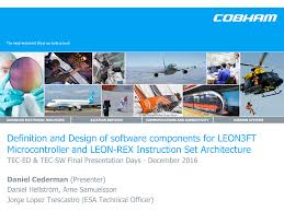 Definition and Design of software components for LEON3FT Microcontroller  and LEON-REX Instruction Set Architecture