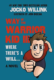 Download Pdf Epub Way Of The Warrior Kid 3 Where There S A Will A Novel By Jocko Willink Ebook Free Audio Audio Books For Kids Free Reading Audio Books