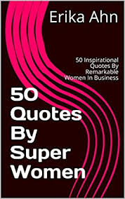 But there is a lot to consider before quitting your job and undertaking this venture. 50 Quotes By Super Women 50 Inspirational Quotes By Remarkable Women In Business Super Women In Business Book 1 English Edition Ebook Ahn Erika Ahn Robin Amazon De Kindle Shop