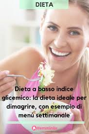 Dieta A Basso Indice Glicemico La Dieta Ideale Per Dimagrire Dieta A Basso Indice Glicemico Dimagrire Dieta