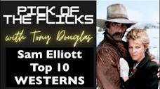 Sam Elliott Top 10 Westerns - YouTube