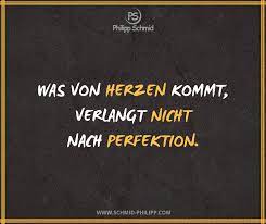 was von herzen kommt verlangt nicht nach perfektion impulsdestages spruchdestages zitatdestages wahrewo zitate nach genres realitat zitate spruche zitate