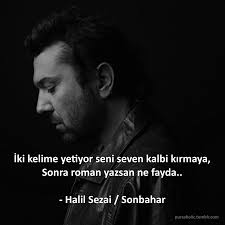 Iki Kelime Yetiyor Seni Seven Kalbi Kirmaya Sonra Roman Yazsan Ne Fayda Halil Sezai Sonbahar Halilsezai Sinemaoyu Sarki Sozleri Sarkilar Guzel Soz