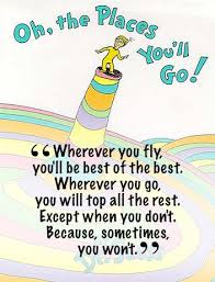  Pin By Michelle Ayala On Seusville Seuss Quotes Go For It Quotes Quotes For Kids