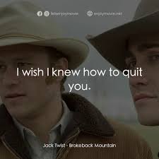 斷背山電影金句：Jack Twist: Ya know it could be like this, just li...