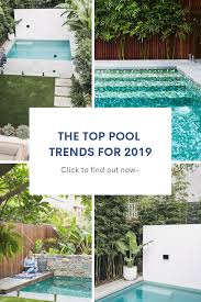 The Top Pool Trends For 2019 Swimming Pool Trends Pool Pool Designs