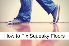 how to fix a squeaky floor quality