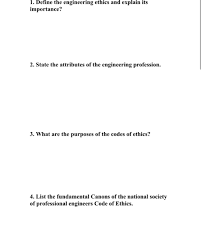 Engineering ethics is the field of system of moral principles that apply to the practice of engineering. Solved 1 Define The Engineering Ethics And Explain Its I Chegg Com