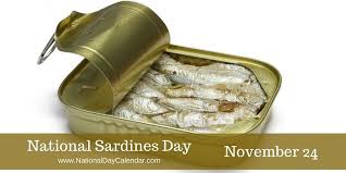 National Sardines Day November 24 National Day Calendar Sardines Recipe For I Don T Know Yummy Snacks