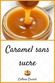 Caramel Sans Sucre La Recette Facile Culture Crunch Recette Recettes De Cuisine Recette Facile