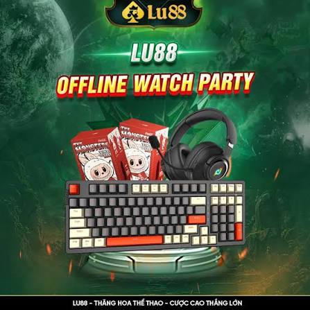 OFFLINE LU88 CỰC 🔥 Còn gì có thể 🔥 hơn trận Chung kết cuối tuần này? Đó chính là buổi watch party chung kết cực nhiệt!!! 🔥F-R:E.E: VÉ VÀO CỬA 🔥F-R:E.E: đồ