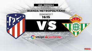 Смотри видеотрансляцию ► m.melbet.ru и играй в live! Laliga Santander Atletico Madrid Vs Betis Atletico Madrid Vs Betis Two Different Ways Of Playing Marca In English