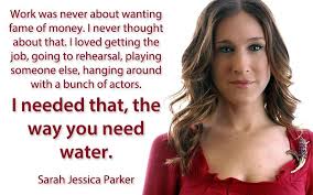 Sarah Jessica Parker Actors Acting Movies Inspiration Quotes Famous Actress Acting Quotes Acting Tips Actors Advice