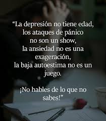 La Depresion No Tiene Edad Los Ataques De Panico No Son Un Show Frases Pw