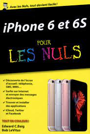 Amazon Com Iphone 6 Et 6s Poche Pour Les Nuls French Edition 9782754083386 Baig Edward C Levitus Bob Jolivalt Bernard Books