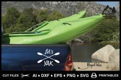 Download Kayak Logo Svg Funny Kayak Saying Kayak Paddles Let S Yak 844877 Cut Files Design Bundles