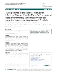 Un pacient internat la spitalul „matei balş din capitală a fugit înainte să fie testat pentru infecţia cu noul coronavirus. Pdf The Experience Of The National Institute For Infectious Diseases Prof Dr Matei Bals In Bacterial Resettlement Therapy Trough Fecal Microbiota Transplant In Recurrent Infections With C Difficile